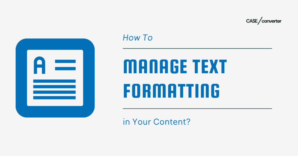 Manage Text Formatting in Your Content